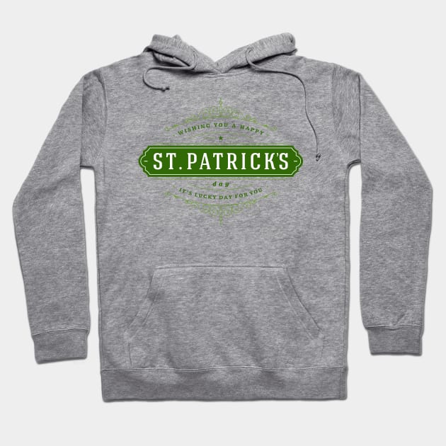 St. Patrick's Day Lucky Day for You Hoodie by CoffeeandTeas